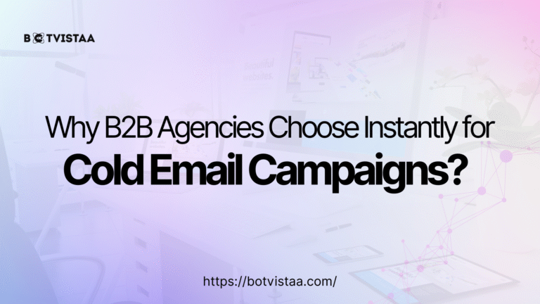 Why B2B Agencies Choose Instantly for Cold Email Campaigns