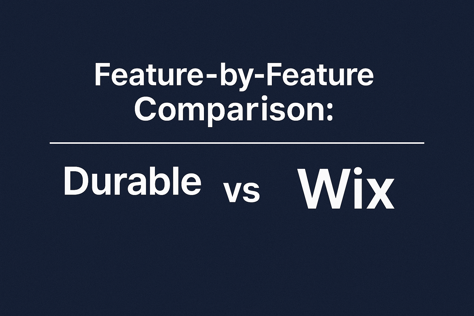 Feature-by-Feature Comparison: Durable vs Wix