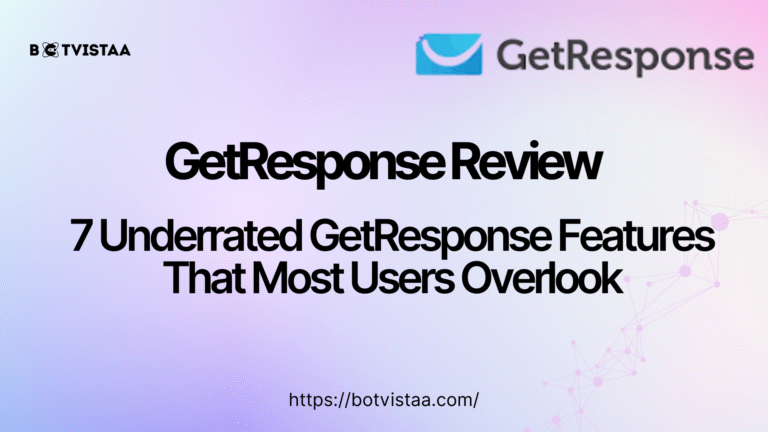 Banner image with title: “GetResponse Review | 7 Underrated GetResponse Features That Most Users Overlook” with botvistaa logo at left corner and getresponse logo at the right corner. Presenting full Getresponse review by Botvistaa