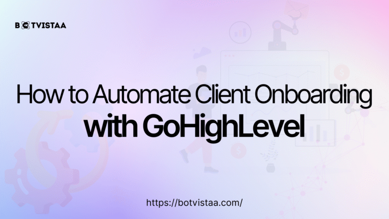 Banner image with the title 'How to Automate Client Onboarding with Gohighlevel' and Botvistaa logo, featuring a Screw showing automation in the background.
