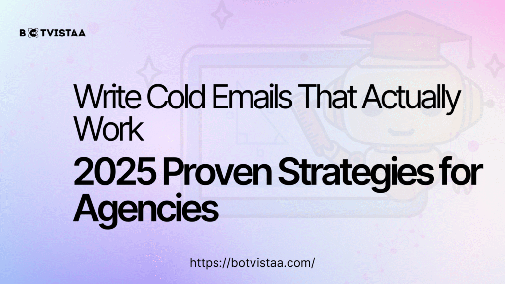 Write Cold Emails That Actually Work: 2025 Proven Strategies for Agencies