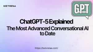 ChatGPT-5 Explained banner with Botvistaa and GPT-5 logos, highlighting latest updates and AI features