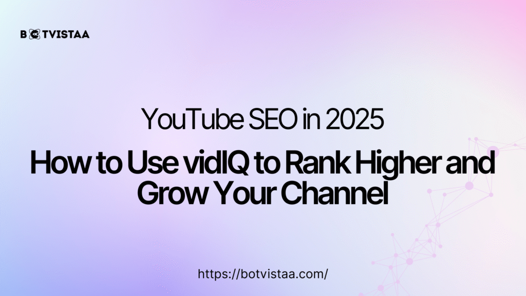 Botvistaa logo featured image for YouTube SEO in 2025 using VidIQ with Botivistaa logo and brand colours